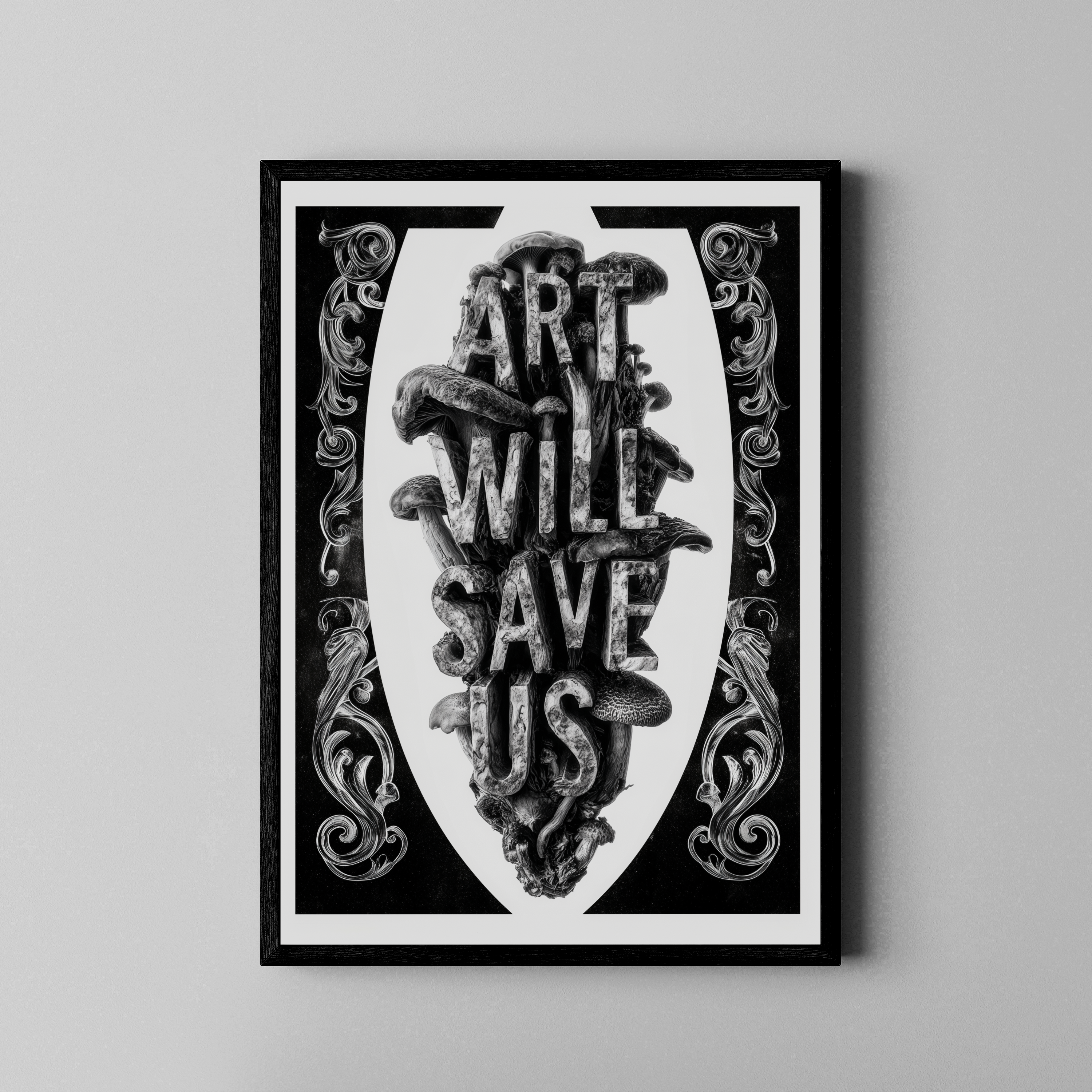 ART WILL SAVE US – S/W Kunstdruck mit Pilz-Typografie und ornamentalem Rahmen – Poster im schwarzen Rahmen