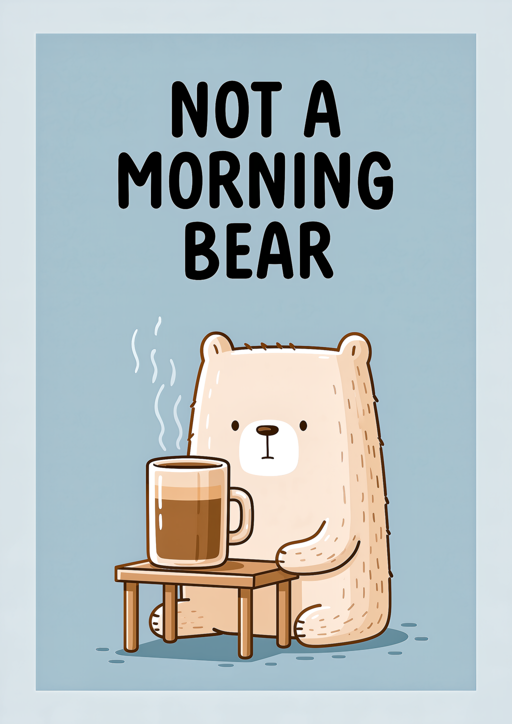 Not a Morning Bear – müder Bär Kaffeetasse hellblau | Cute-Illustration-Optik – eleganter Kunstdruck