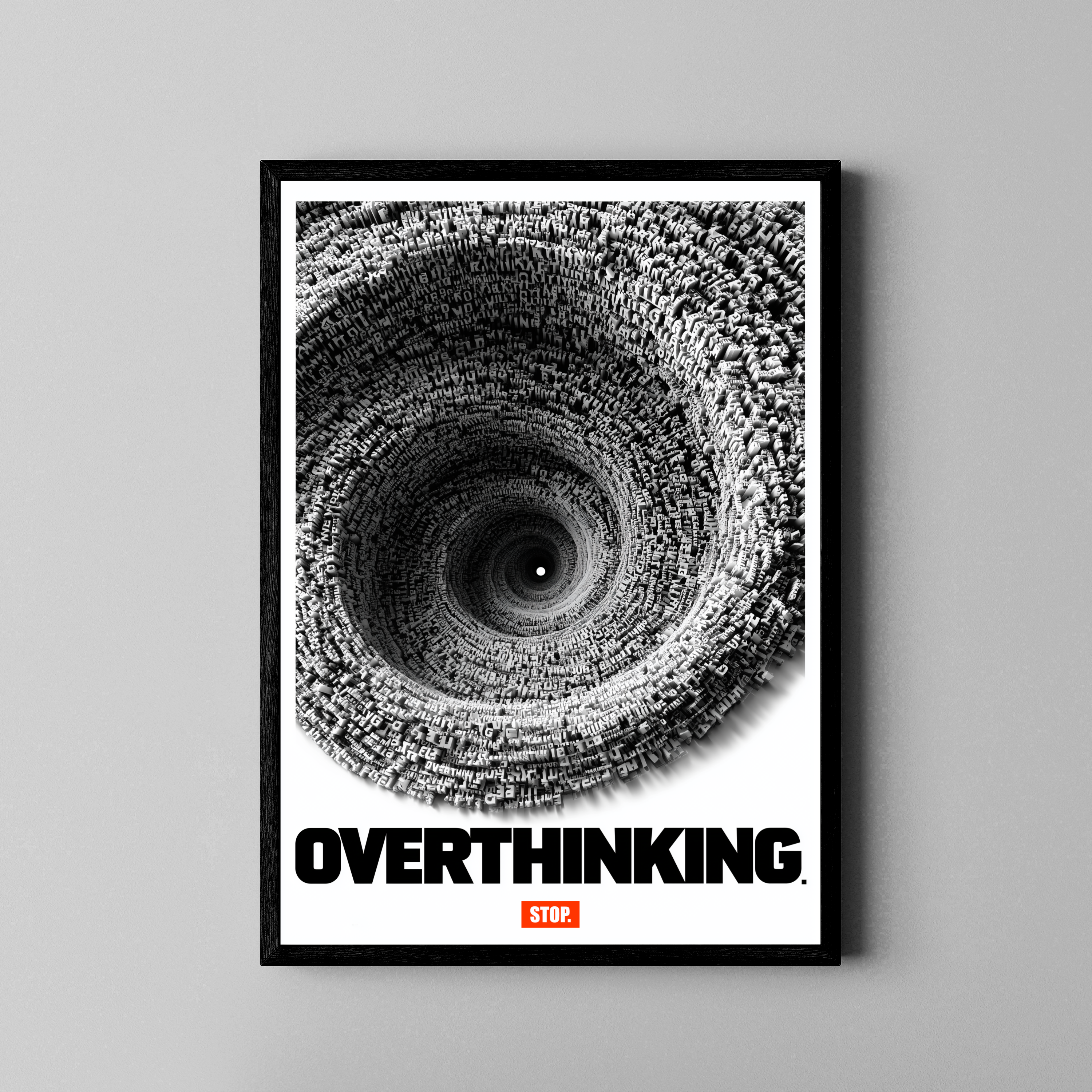 Stop Overthinking – spiralförmiger Buchstaben-Tunnel schwarz-weiß | 3D-Render Fine Art Poster – Poster im schwarzen Rahmen